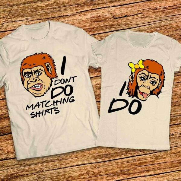 Забавни тениски за него и нея - I dont do matching shirts - I do - Image 3