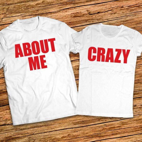 Комплект тениски за мъж и жена - Crazy About Me