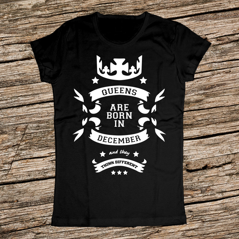 Тениска за родените през Декември - Кралиците са родени през Декември и мислят различно