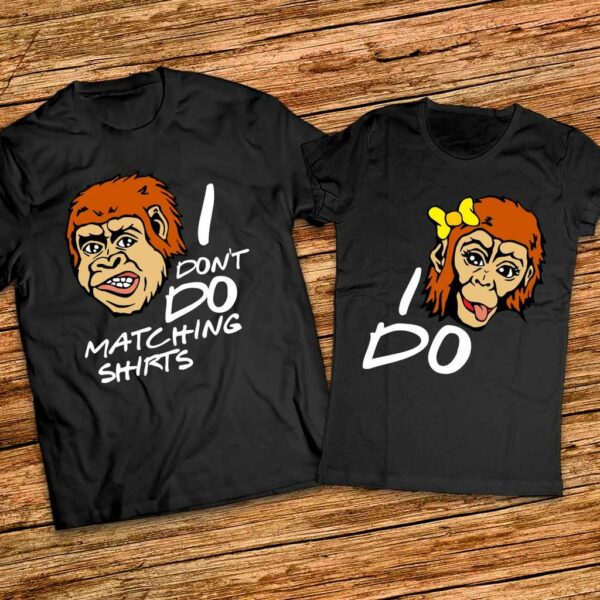 Забавни тениски за него и нея - I dont do matching shirts - I do - Image 5