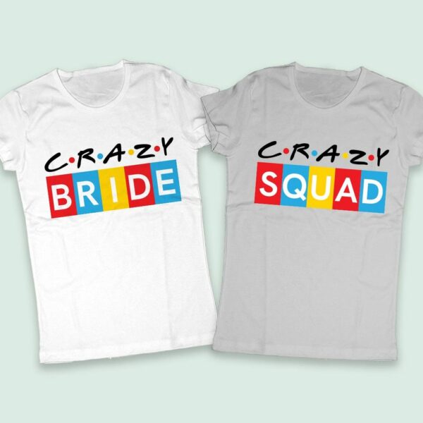 Тениски за Моминко парти с надпис CRAZY BRIDE & SQUAD - Image 3