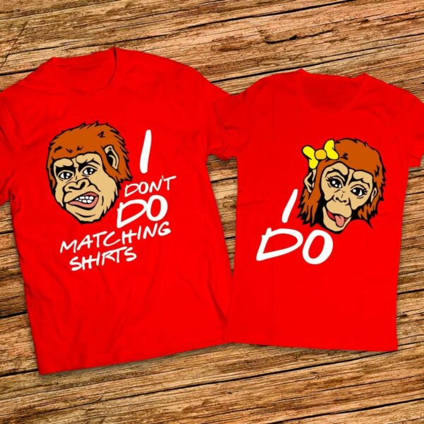 Забавни тениски за него и нея - I dont do matching shirts - I do - Image 6