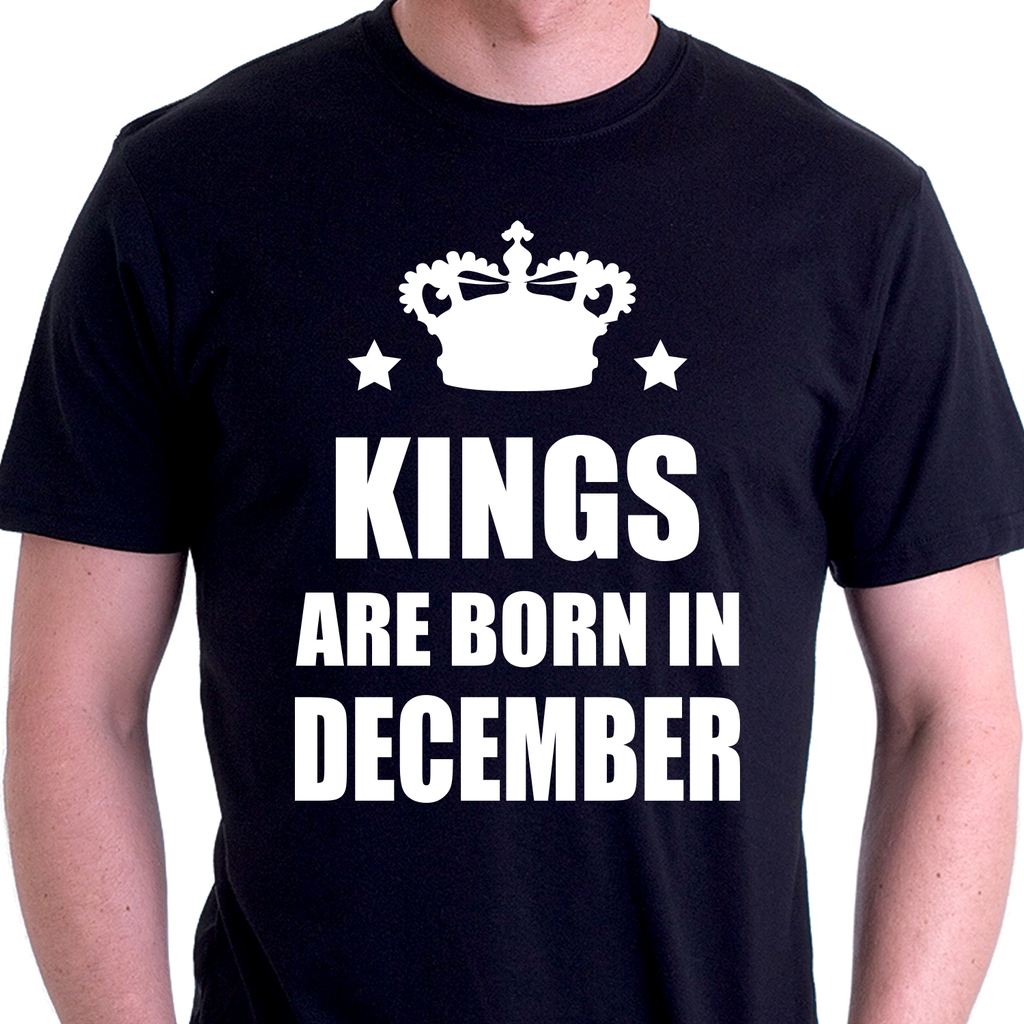 Тениска за родените през Декември - Kings are born in December
