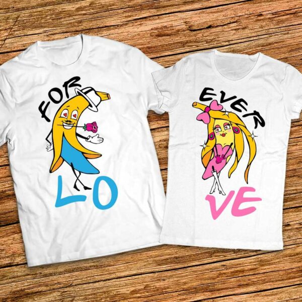 Подарък за влюбени - тениски за него и нея - Love You Forever с банани