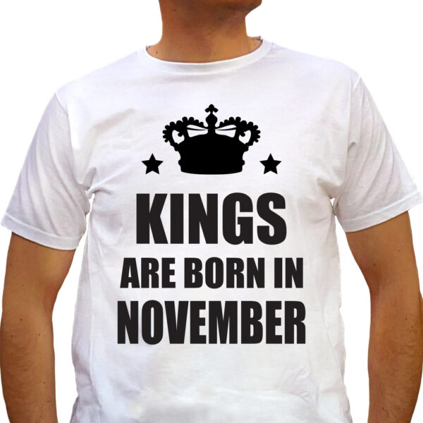 Тениска за родените през Ноември - Kings are born in November - white