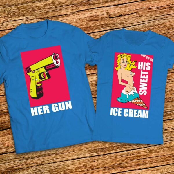 Той е нейното оръжие - Тя е неговият сладък сладолед - Тениски за двама