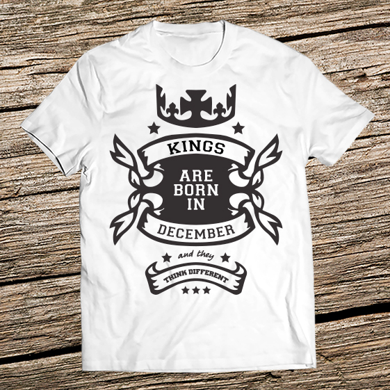 Тениска подарък - Кралете са родени през Декември и мислят различно
