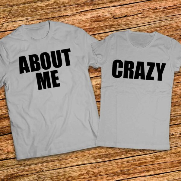 Комплект тениски за мъж и жена - Crazy About Me
