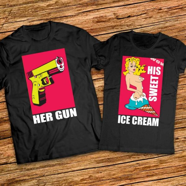 Прекрасен подарък за двама - Тениски с щампи Her Gun - His Sweet IceCream