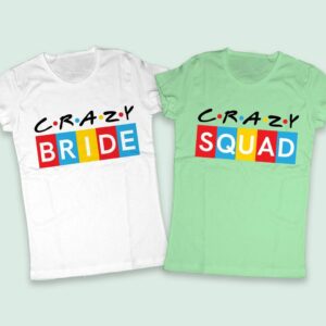 Тениски за Моминко парти с надпис CRAZY BRIDE & SQUAD