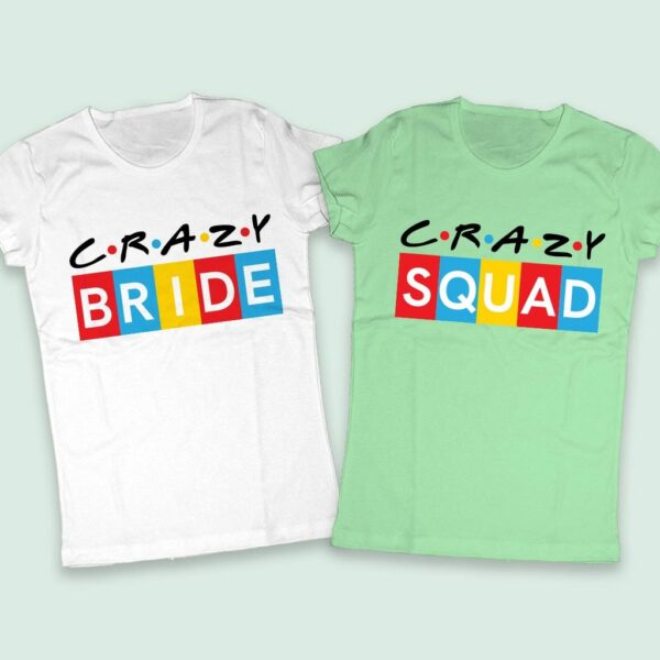 Тениски за Моминко парти с надпис CRAZY BRIDE & SQUAD - Image 2