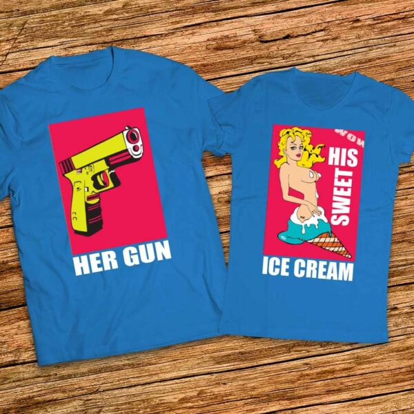 Прекрасен подарък за двама - Тениски с щампи Her Gun - His Sweet IceCream - Image 6