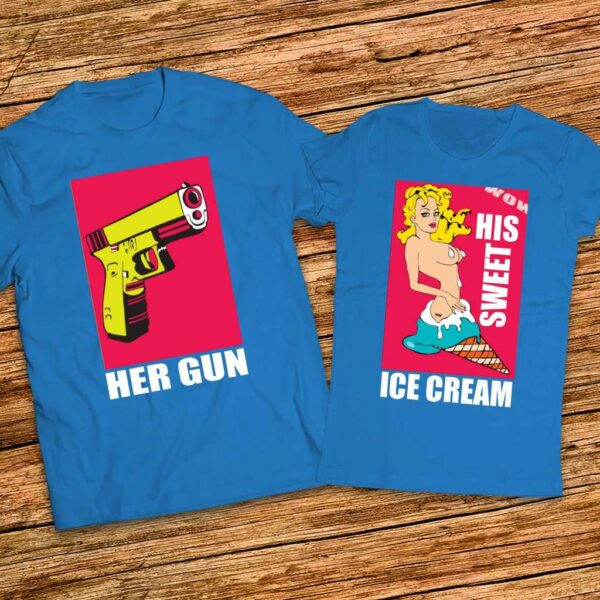 Прекрасен подарък за двама - Тениски с щампи Her Gun - His Sweet IceCream