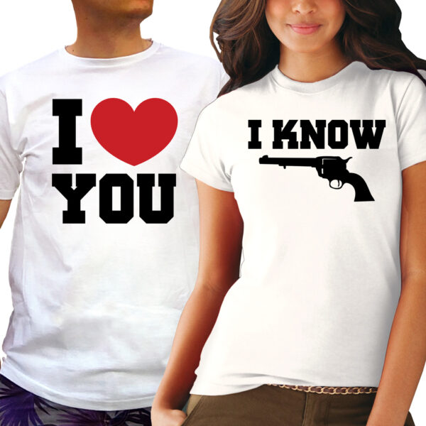 Забавни Тениски за двойки - I LOVE YOU, I KNOW 2