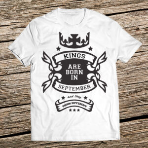 Тениска за рожден ден - Кралете са родени през Септември и мислят различно