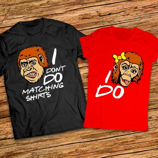 Забавни тениски за него и нея - I dont do matching shirts - I do - Image 8