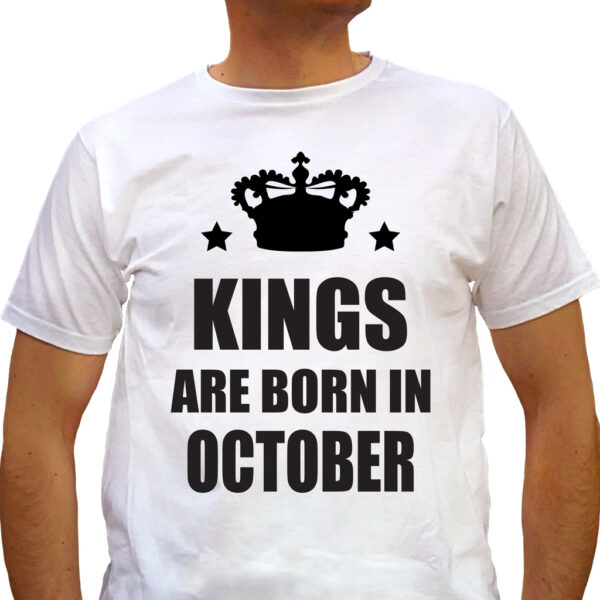 Тениска за родените през Октомври - Kings are born in October - white