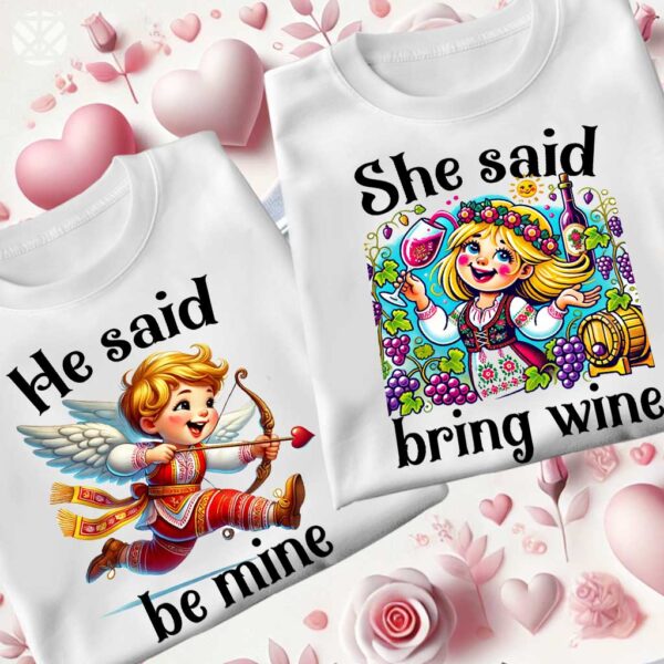 Забавни Тениски за двойки He Said Be Mine & She Said Bring Wine - Image 6