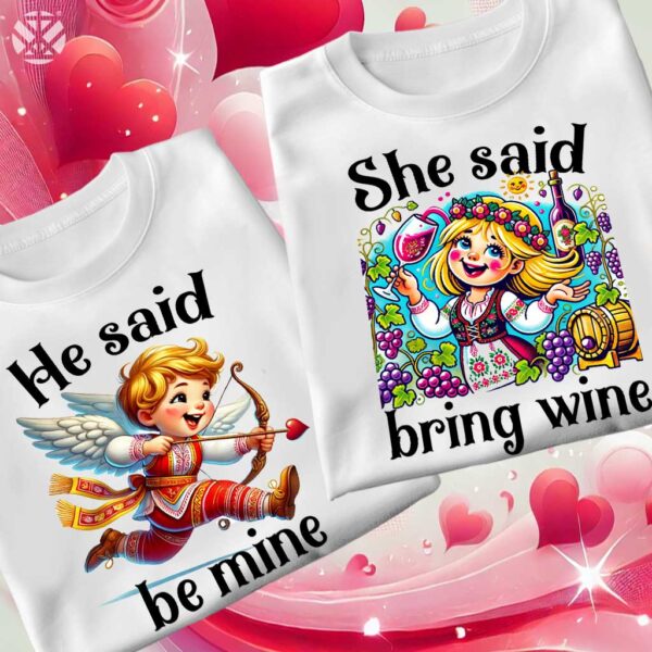 Забавни Тениски за двойки He Said Be Mine & She Said Bring Wine - Image 5