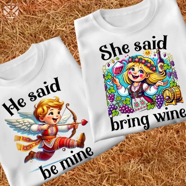 Забавни Тениски за двойки He Said Be Mine & She Said Bring Wine - Image 3